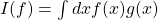 I(f)=\int dx f(x)g(x)