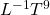 L^{-1}T^9