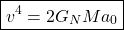 \[\boxed{v^4=2G_NMa_0}\]