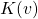 K(v)