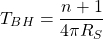 \[T_{BH}=\dfrac{n+1}{4\pi R_S}\]