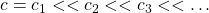 c=c_1<<c_2<<c_3<<\ldots