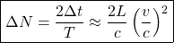 \[ \boxed{\Delta N=\dfrac{2\Delta t}{T}\approx \dfrac{2L}{c}\left(\dfrac{v}{c}\right)^2}\]