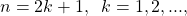 n=2k+1, \;\; k=1,2,...,