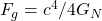 F_g=c^4/4G_N