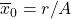 \overline{x}_0=r/A