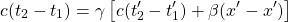 \begin{equation*} c(t_2-t_1)=\gamma \left[ c(t'_2-t'_1)+\beta(x'-x')\right]\end{equation*}