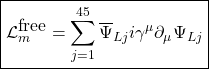 \boxed{\displaystyle{\mathcal{L}_{m}^{\mbox{free}}=\sum_{j=1}^{45}\overline{\Psi}_{Lj}i\gamma^\mu \partial_\mu \Psi_{Lj}}}
