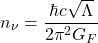 \[n_\nu=\dfrac{\hbar c \sqrt{\Lambda}}{2\pi^2 G_F}\]