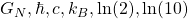 G_N, \hbar, c, k_B, \ln (2),\ln (10)