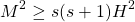 \begin{equation*} M^2\geq s(s+1)H^2 \end{equation*}