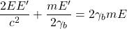 \dfrac{2EE'}{c^2}+\dfrac{mE'}{2\gamma_b}=2\gamma_b mE