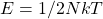 E=1/2NkT