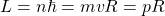 L=n\hbar=mvR=pR