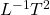 L^{-1}T^2