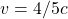 v=4/5c