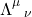 \Lambda^\mu_{\;\;\;\nu}