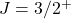 J=3/2^+
