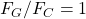 F_G/F_C=1