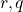 r,q
