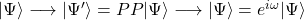 \vert\Psi\rangle\longrightarrow\vert\Psi'\rangle=PP\vert\Psi\rangle\longrightarrow\vert\Psi\rangle=e^{i\omega}\vert\Psi\rangle