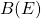 B (E)