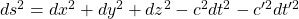 ds^2=dx^2+dy^2+dz^2-c^2dt^2-c'^2dt'^2