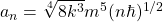 a_n=\sqrt[4]{8k^3}{m^5}(n\hbar)^{1/2}