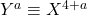 Y^a\equiv X^{4+a}