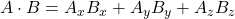 A\cdot B=A_xB_x+A_yB_y+A_zB_z