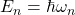 E_n=\hbar\omega_n
