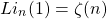 \[Li_n(1)=\zeta(n)\]