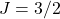 J=3/2
