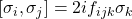 \left[\sigma_i,\sigma_j\right]=2if_{ijk}\sigma_k