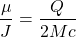 \[\dfrac{\mu}{J}=\dfrac{Q}{2Mc}\]