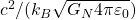 c^2/(k_B\sqrt{G_N4\pi\varepsilon_0})