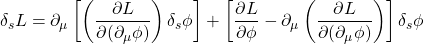 \[\delta_s L=\partial_\mu \left[\left(\dfrac{\partial L}{\partial(\partial_\mu\phi)}\right)\delta_s \phi\right]+\left[\dfrac{\partial L}{\partial\phi}-\partial_\mu\left(\dfrac{\partial L}{\partial(\partial_\mu\phi)}\right)\right]\delta_s\phi\]