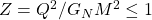 Z=Q^2/G_NM^2\leq 1