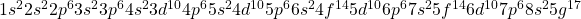 1s^2 2s^2 2p^6 3s^2 3p^6 4s^2 3d^{10} 4p^6 5s^2 4d^{10} 5p^6 6s^2 4f^{14} 5d^{10}6p^6 7s^2 5f^{14}6d^{10} 7p^6 8s^2 5g^{17}