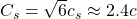 C_s=\sqrt{6}c_s\approx 2.4c