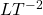 LT^{-2}