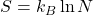 S=k_B\ln N