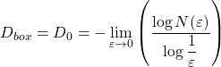 \begin{equation*} \tcboxmath{D_{box}=D_0=-\lim_{\varepsilon\rightarrow 0}\left(\dfrac{\log N(\varepsilon)}{\log\dfrac{1}{\varepsilon}}\right)} \end{equation*}