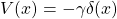 V(x)=-\gamma\delta(x)