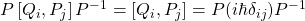 P\left[Q_i,P_j\right]P^{-1}=\left[Q_i,P_j\right]=P(i\hbar\delta_{ij})P^{-1}
