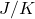 J/K