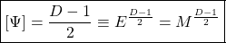 \[ \boxed{\left[\Psi\right]=\dfrac{D-1}{2}\equiv E^{\frac{D-1}{2}}=M^{\frac{D-1}{2}}}\]