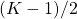 (K-1)/2
