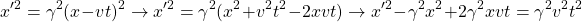 \[ x'^2=\gamma ^2(x-vt)^2 \rightarrow x'^2=\gamma ^2 (x^2+v^2t^2-2xvt) \rightarrow x'^2-\gamma ^2x^2+2\gamma ^2xvt=\gamma ^2 v^2t^2\]