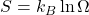 S=k_B\ln \Omega